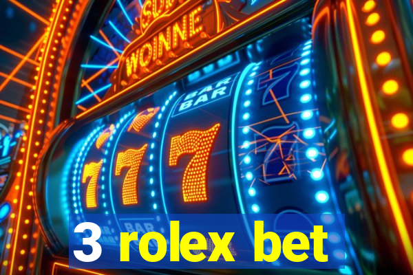 3 rolex bet